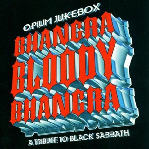 Opium Jukebox - Bhangra Bloody Bhangra: A Tribute To Black Sabbath
