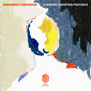 Clemens Christian Poetzsch - Remember Tomorrow