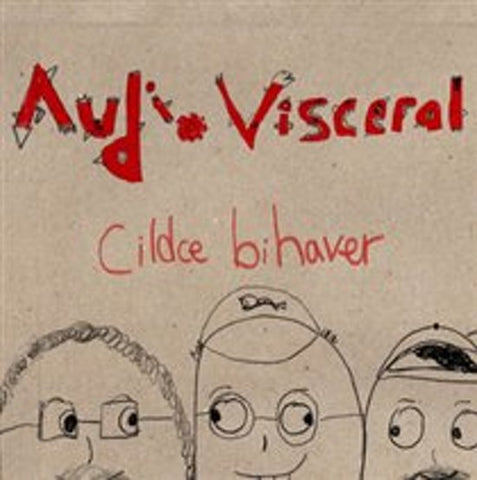 Audio Visceral - Cildce Bihaver