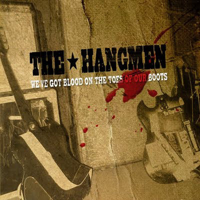 The Hangmen - We've Got Blood On The Toes Of Our Boots