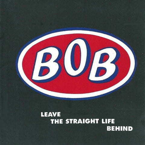 BOB - Leave The Straight Life Behind