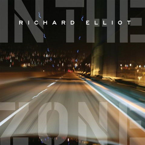 Richard Elliot, - In The Zone