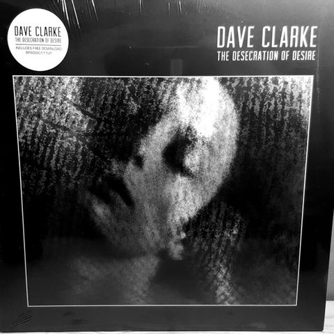 Dave Clarke - The Desecration Of Desire