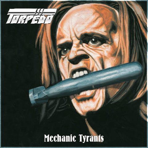 Torpëdo - Mechanic Tyrants