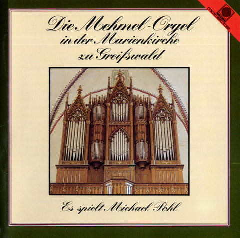 Michael Pohl - Die Mehmel-Orgel In Der Marienkirche Zu Greifswald