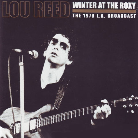 Lou Reed - Winter At The Roxy - The 1976 L.A. Broadcast