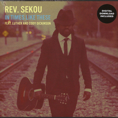 Rev. Sekou Feat. Luther And Cody Dickinson - In Times Like These