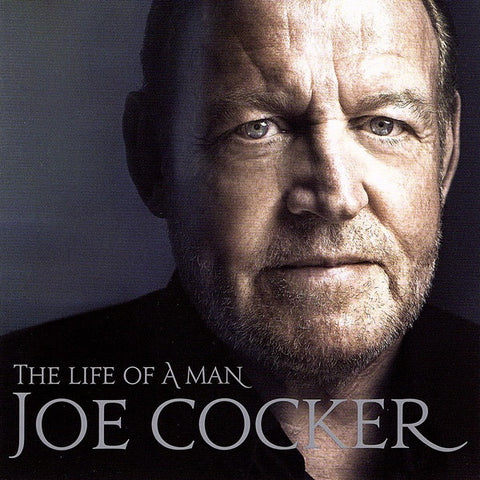 Joe Cocker - The Life Of A Man (The Ultimate Hits 1968-2013)