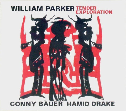William Parker / Conny Bauer / Hamid Drake - Tender Exploration