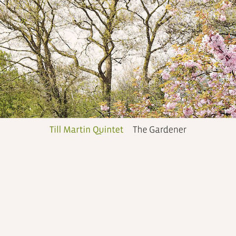 Till Martin Quintet - The Gardener