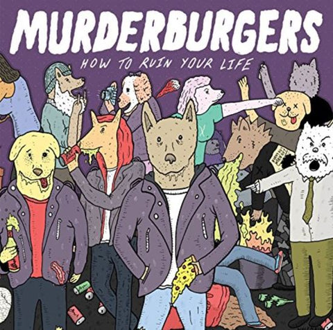 Murderburgers - How To Ruin Your Life