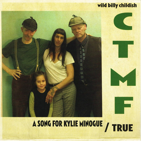 Wild Billy Childish, CTMF - A Song For Kylie Minogue / True