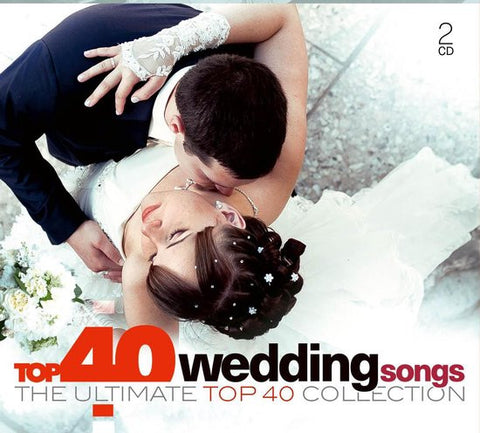 Various - Top 40 Wedding Songs (The Ultimate Top 40 Collection)