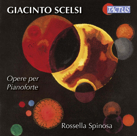 Giacinto Scelsi - Rossella Spinosa - Opere Per Pianoforte