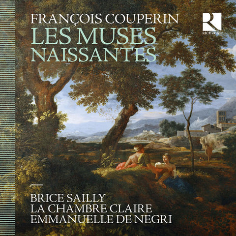 François Couperin, Brice Sailly, La Chambre Claire, Emmanuelle de Negri - Les Muses Naissantes