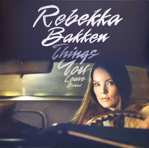 Rebekka Bakken - Things You Leave Behind