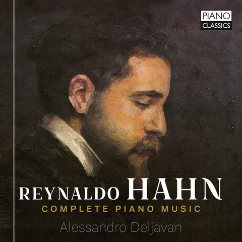 Reynaldo Hahn - Alessandro Deljavan - Complete Piano Works