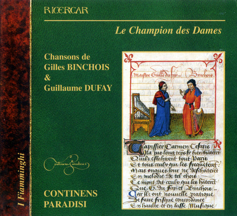 Guillaume Dufay, Gilles Binchois, Continens Paradisi - Le Champion Des Dames