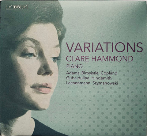 Clare Hammond, Adams / Birtwistle / Copland / Gubaidulina / Hindemith / Lachenmann / Szymanowski - Variations