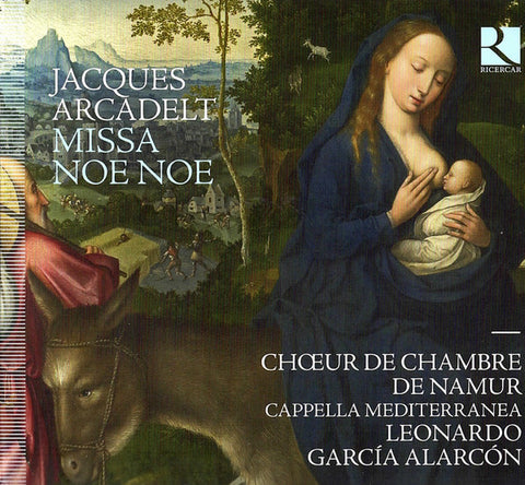 Jacques Arcadelt, Choeur de Chambre de Namur, Cappella Mediterranea, Leonardo Garcia Alarcón, Les Pastoureaux - Missa Noe Noe