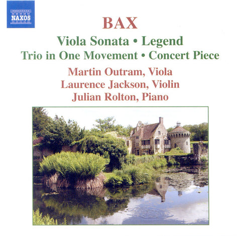 Bax, Martin Outram, Laurence Jackson, Julian Rolton - Viola Sonata • Trio In One Movement