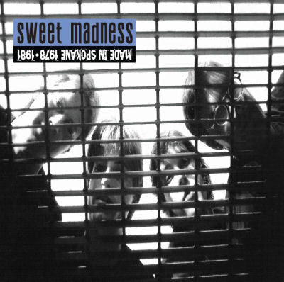 Sweet Madness - Made In Spokane 1978-1981