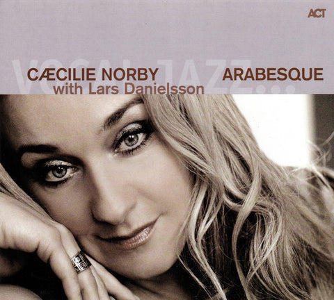 Cæcilie Norby with Lars Danielsson - Arabesque