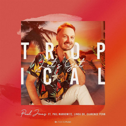 Paul Jones Ft. Phil Markowitz, Linda Oh, Clarence Penn - Let's Get Tropical