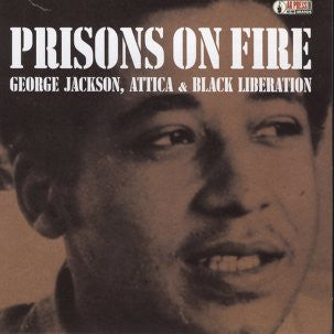 Jonathan Jackson, Jr., Rhonda Ramiro - Prisons On Fire: George Jackson, Attica & Black Liberation