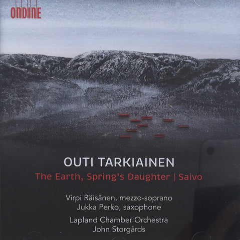 Outi Tarkiainen, Virpi Räisänen, Jukka Perko, Lapland Chamber Orchestra, John Storgårds - The Earth, Spring's Daughter | Saivo