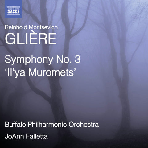 Reinhold Moritsevich Gliere, Buffalo Philharmonic Orchestra, JoAnn Falletta - Symphony No. 3 