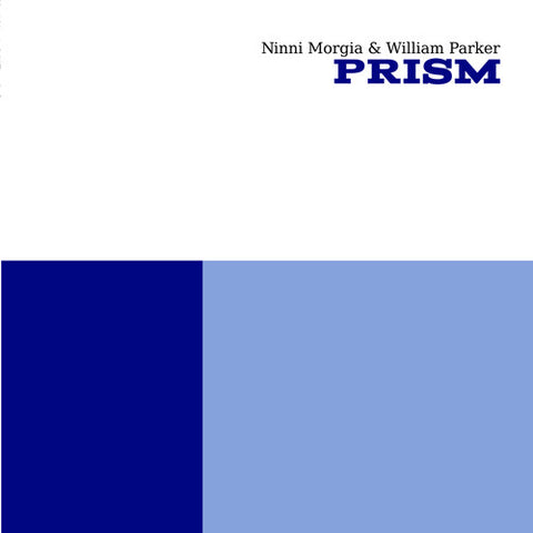 Ninni Morgia & William Parker - Prism