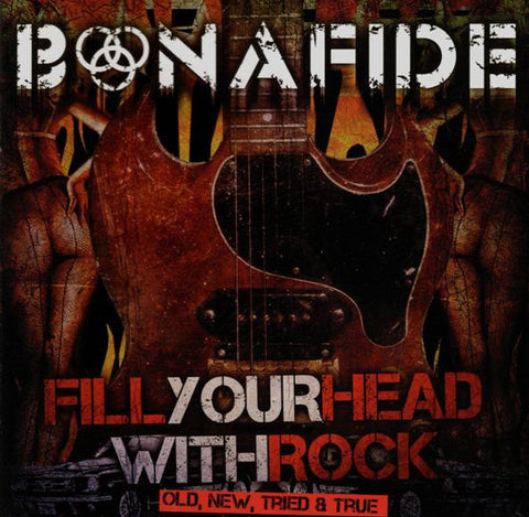 Bonafide - Fill Your Head With Rock