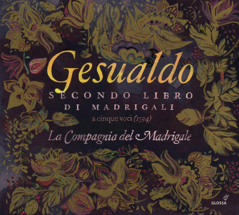 Gesualdo – La Compagnia Del Madrigale - Secondo Libro Di Madrigali A Cinque Voci (1594)