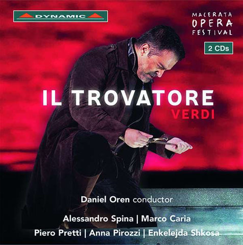 Verdi, Daniel Oren, Marco Caria, Anna Pirozzi, Enkelejda Shkosa, Piero Pretti - Il Trovatore