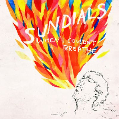 Sundials - When I Couldn't Breathe