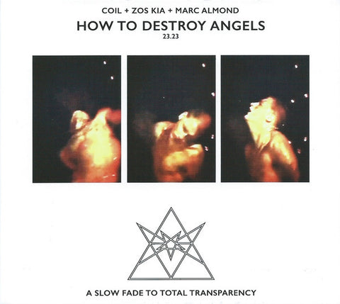 Coil + Zos Kia + Marc Almond - How To Destroy Angels