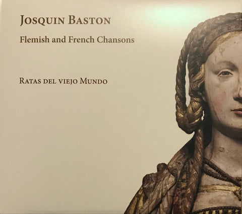 Josquin Baston, Ratas del viejo Mundo - Flemish And French Chansons
