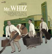 Mr. Whiz, - I Wanna Go
