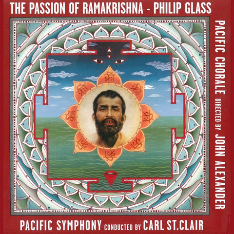 Philip Glass, Pacific Symphony Orchestra, Pacific Chorale - The Passion Of Ramakrishna