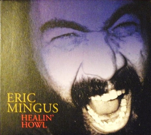 Eric Mingus, - Healin' Howl