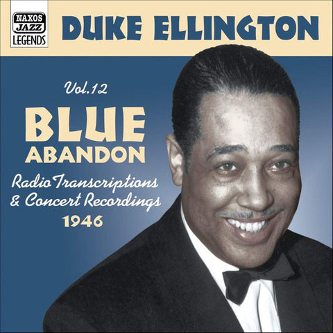 Duke Ellington - Vol. 12 Blue Abandon (Radio Transcriptions & Concert Recordings 1946)