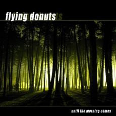 Flying Donuts - Until The Morning Comes