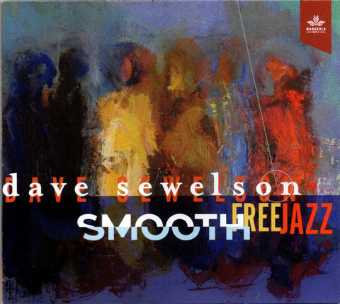 Dave Sewelson - Smooth Free Jazz