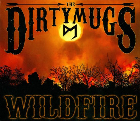 The Dirty Mugs - Wildfire