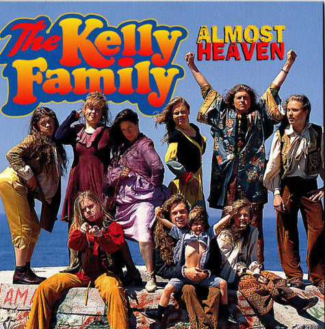 The Kelly Family - Almost Heaven
