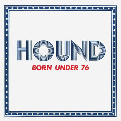 Hound - Born Under 76