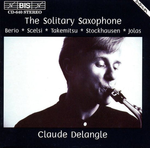 Claude Delangle - The Solitary Saxophone