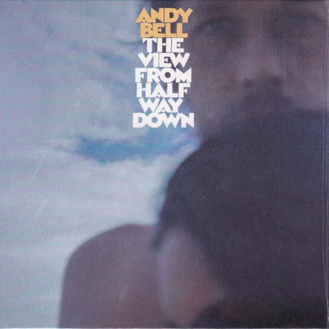 Andy Bell - The View From Halfway Down
