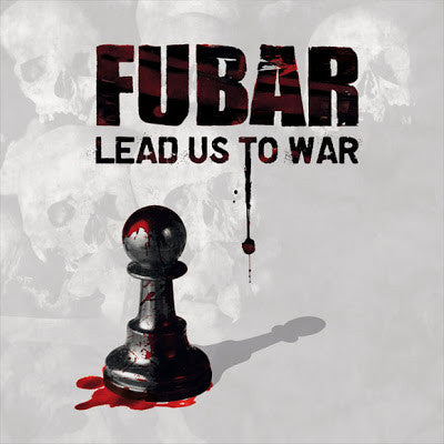 FUBAR - Lead Us To War